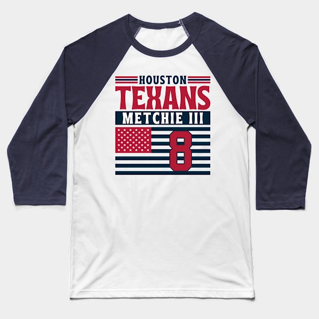 Houston Texans Metchie III 8 American Flag Football Baseball T-Shirt by Astronaut.co